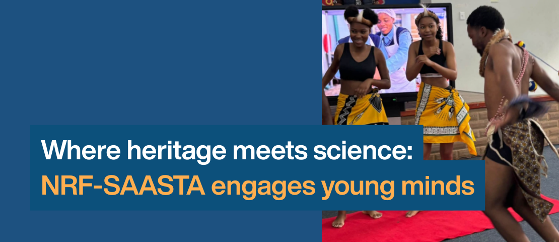 Where heritage meets science: NRF-SAASTA engages young minds