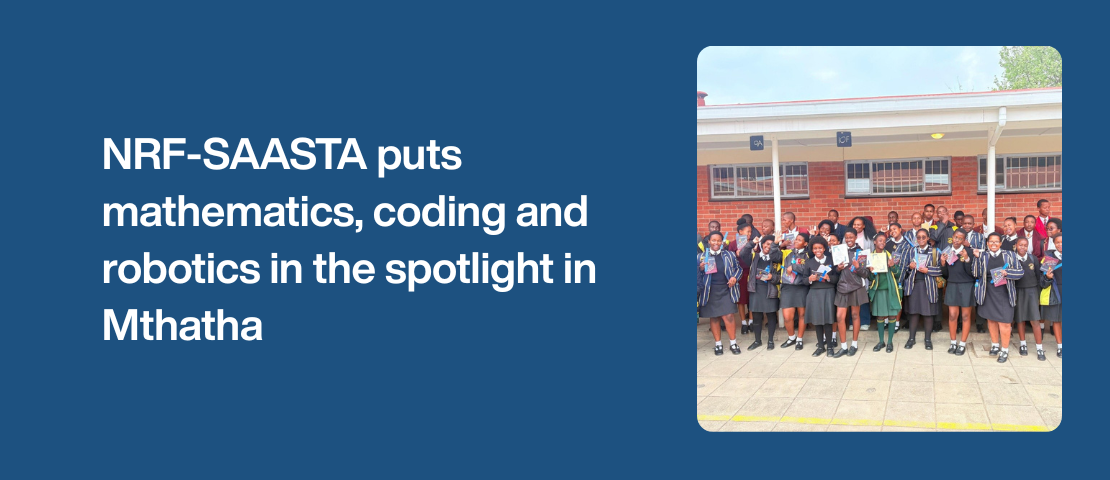 NRF-SAASTA puts mathematics, coding and robotics in the spotlight in Mthatha