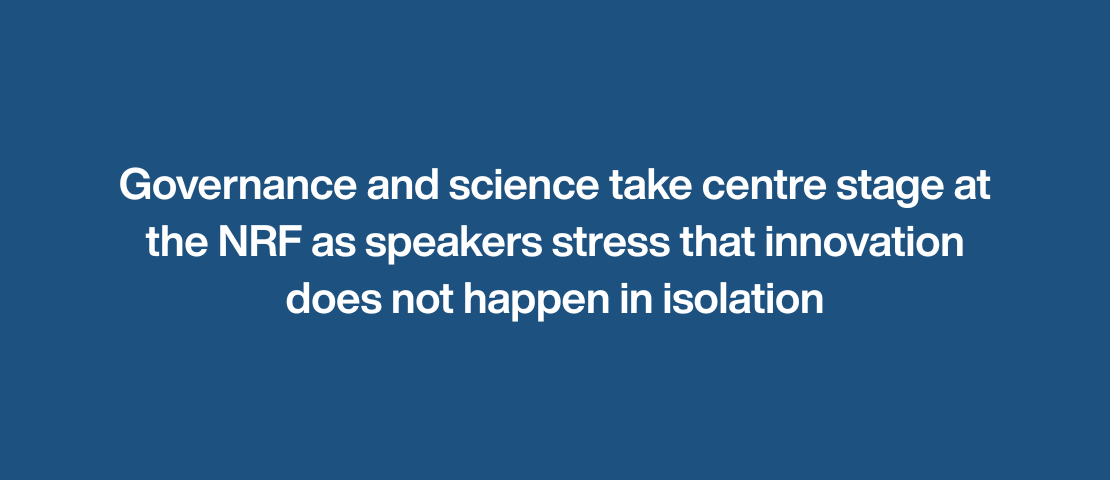 Governance and science take centre stage at the NRF as speakers stress that innovation does not happen in isolation
