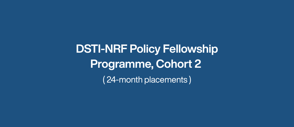 DSTI-NRF Policy Fellowship Programme, Cohort 2 (24-month placements)
