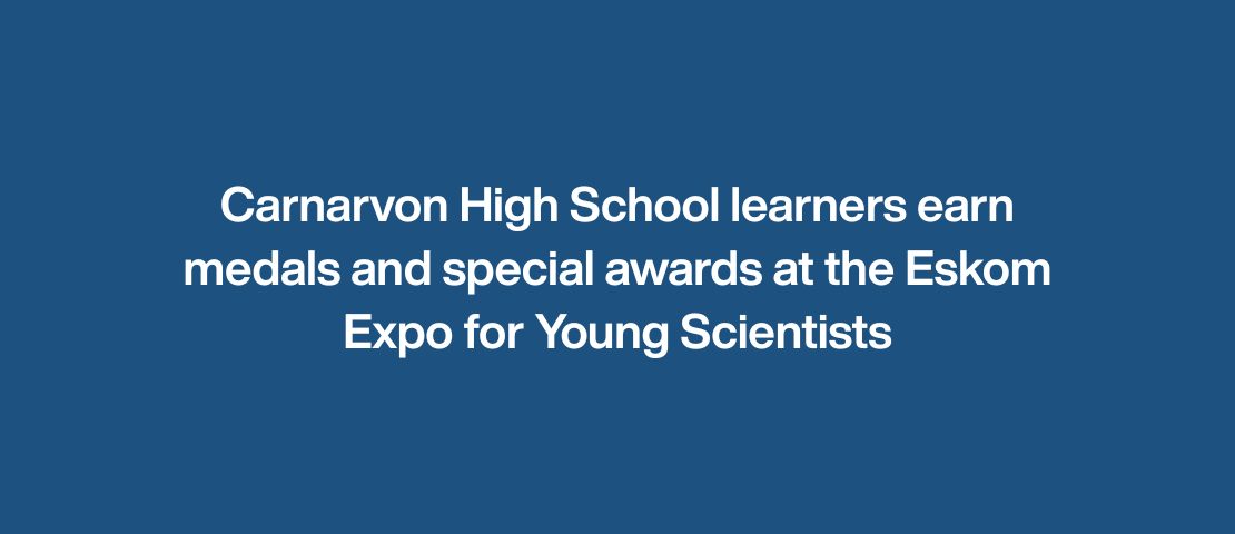 Carnarvon High School learners earn medals and special awards at the Eskom Expo for Young Scientists