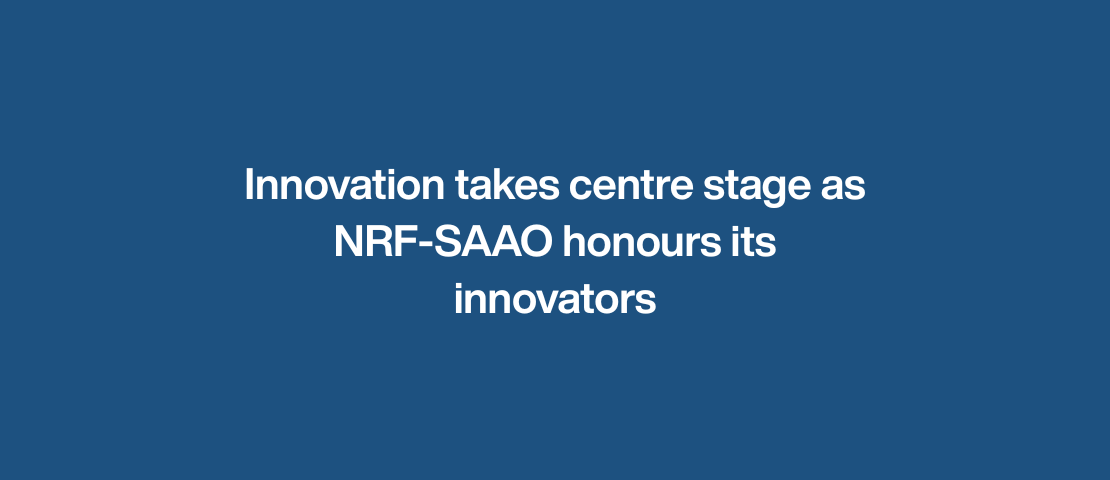 Innovation takes centre stage as NRF-SAAO honours its innovators